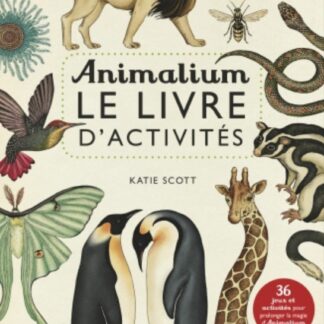 ANIMALIUM LE LIVRE D’ACTIVITES KATIE SCOTT