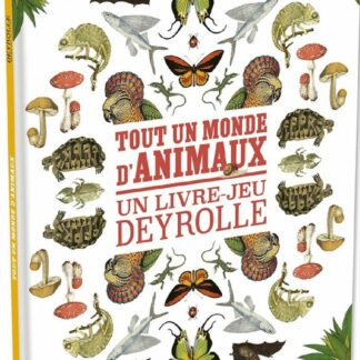 TOUT UN MONDE D'ANIMAUX DEYROLLE